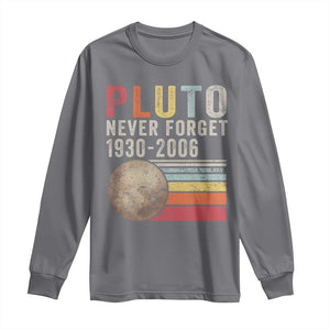 Never Forget Pluto Long Sleeve Shirt Retro Style Funny Space Science TS10 Charcoal Print Your Wear