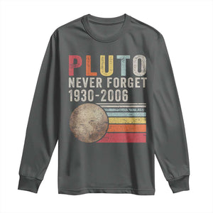 Never Forget Pluto Long Sleeve Shirt Retro Style Funny Space Science TS10 Dark Heather Print Your Wear