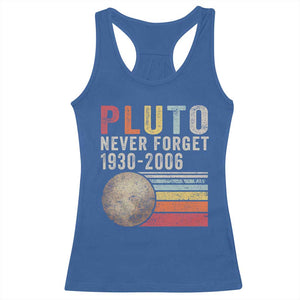 Never Forget Pluto Racerback Tank Top Retro Style Funny Space Science TS10 Royal Blue Print Your Wear
