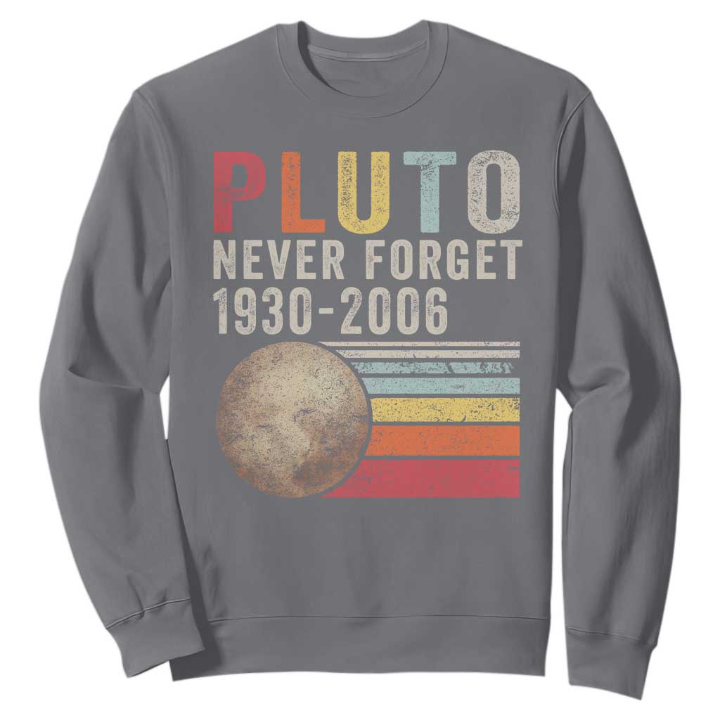 Never Forget Pluto Sweatshirt Retro Style Funny Space Science TS10 Charcoal Print Your Wear
