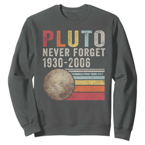 Never Forget Pluto Sweatshirt Retro Style Funny Space Science TS10 Dark Heather Print Your Wear