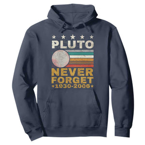 Never Forget Pluto Hoodie Retro Style Funny Space Science 1930-2006 TS10 Navy Print Your Wear