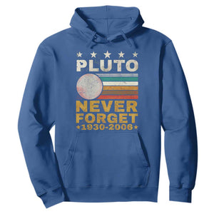 Never Forget Pluto Hoodie Retro Style Funny Space Science 1930-2006 TS10 Royal Blue Print Your Wear