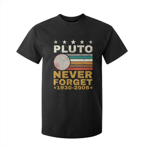 Never Forget Pluto T Shirt For Kid Retro Style Funny Space Science 1930-2006 TS10 Black Print Your Wear