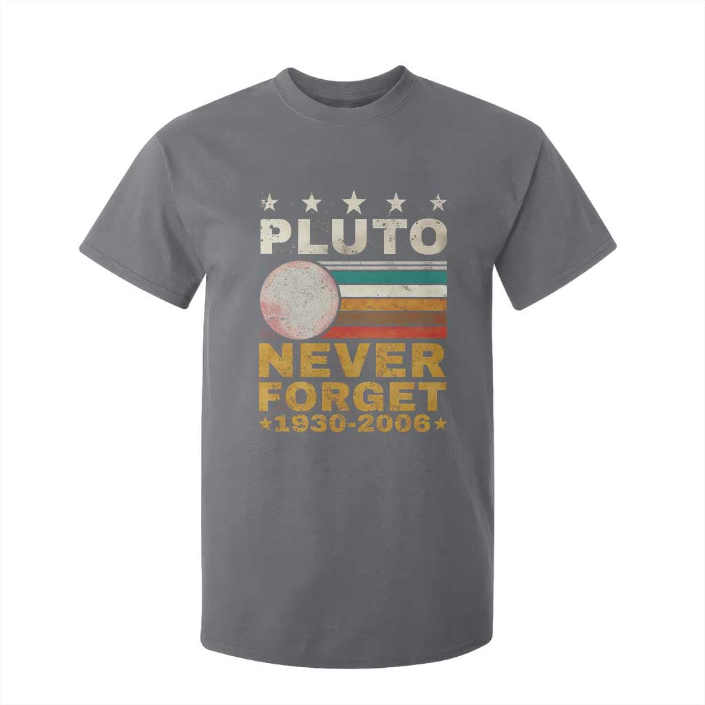 Never Forget Pluto T Shirt For Kid Retro Style Funny Space Science 1930-2006 TS10 Charcoal Print Your Wear