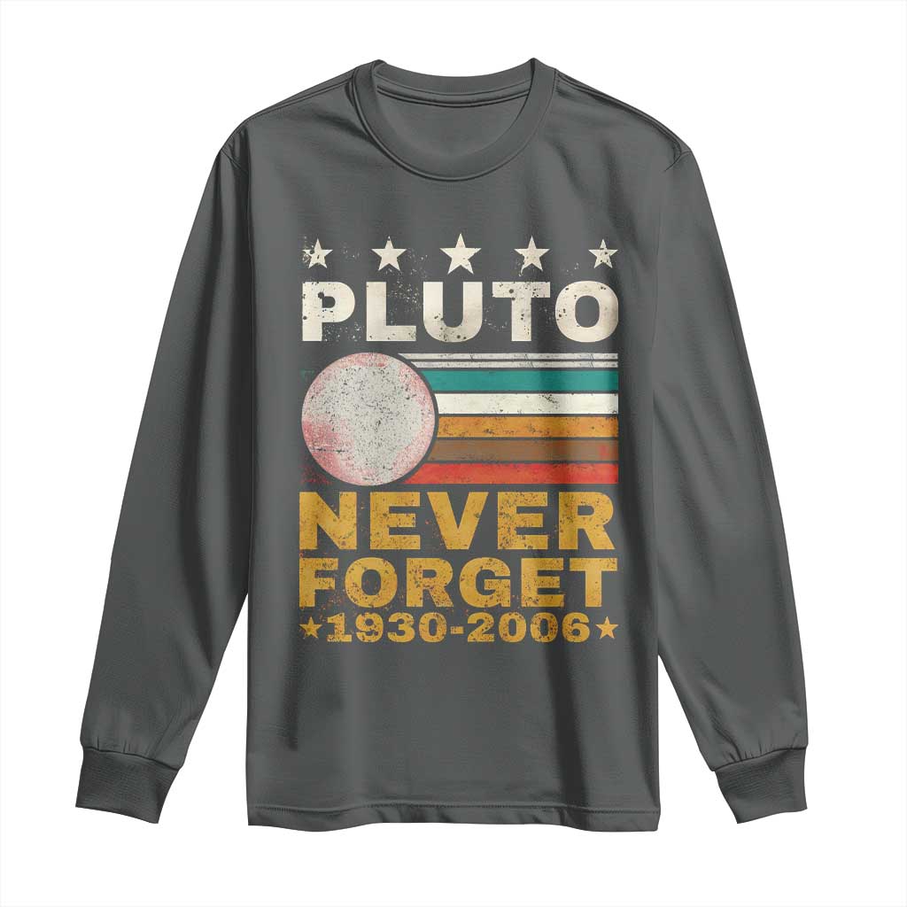 Never Forget Pluto Long Sleeve Shirt Retro Style Funny Space Science 1930-2006 TS10 Dark Heather Print Your Wear