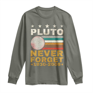 Never Forget Pluto Long Sleeve Shirt Retro Style Funny Space Science 1930-2006 TS10 Military Green Print Your Wear