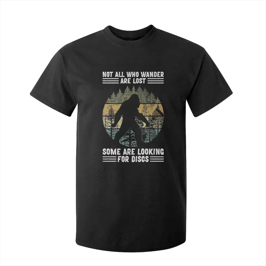 Funny Bigfoot Disc Golf T Shirt For Kid Not All Who Wander Are Lost Sasquatch Lovers TS10 Black Print Your Wear