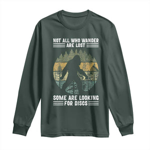 Funny Bigfoot Disc Golf Long Sleeve Shirt Not All Who Wander Are Lost Sasquatch Lovers TS10 Dark Forest Green Print Your Wear