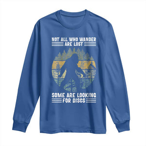 Funny Bigfoot Disc Golf Long Sleeve Shirt Not All Who Wander Are Lost Sasquatch Lovers TS10 Royal Blue Print Your Wear