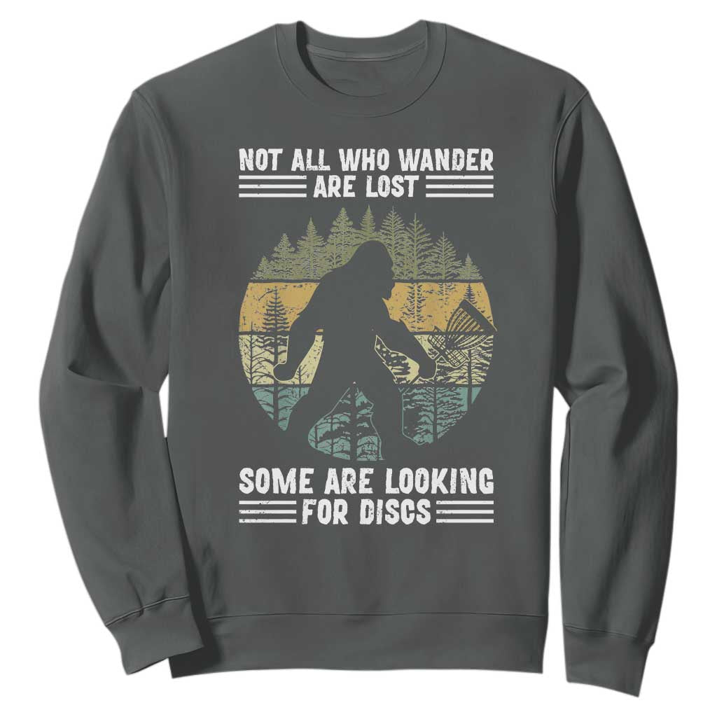 Funny Bigfoot Disc Golf Sweatshirt Not All Who Wander Are Lost Sasquatch Lovers TS10 Dark Heather Print Your Wear