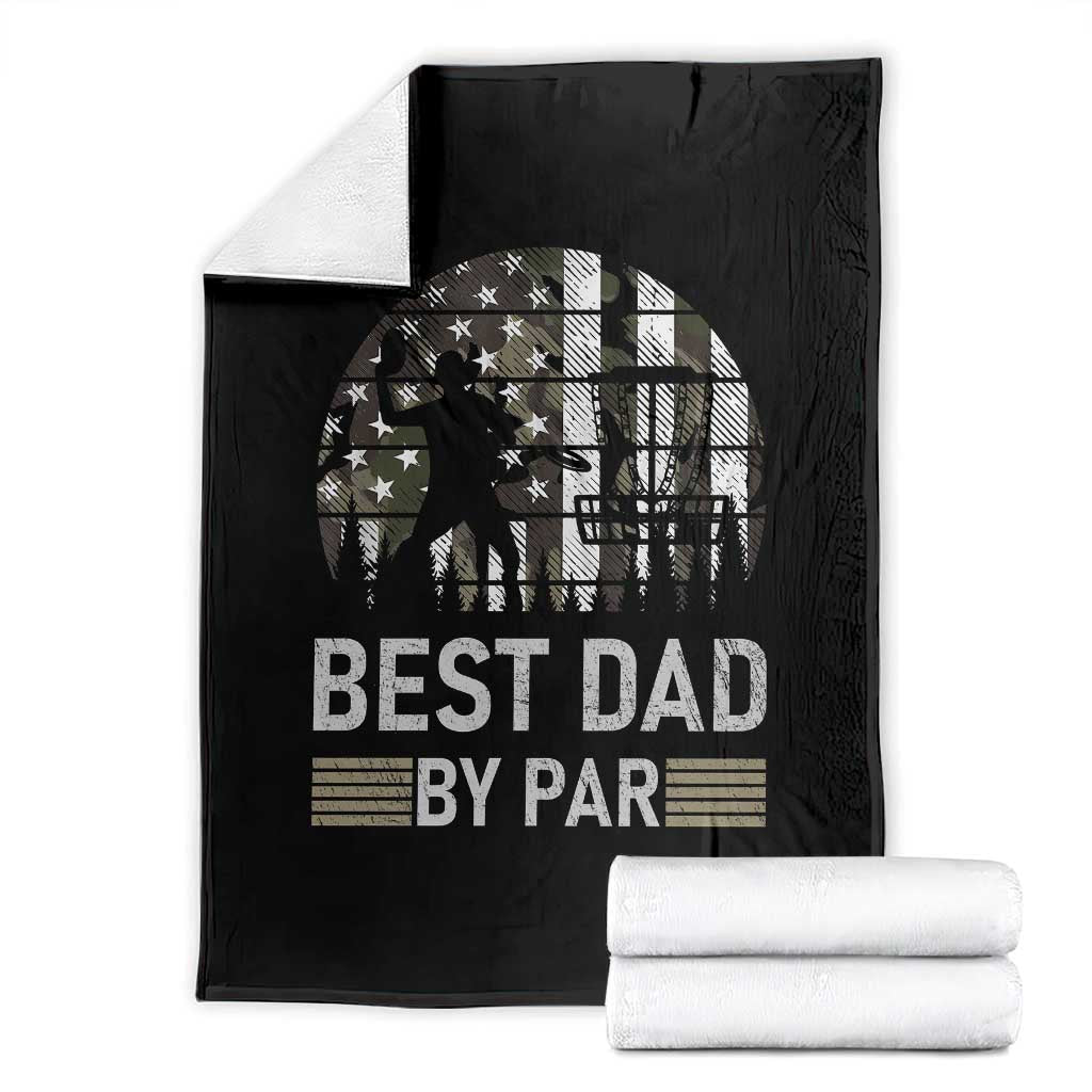 Disc Golf Best Dad By Par Throw Blanket Funny Sports Golfer Frisbee Camo American Flag TS10 Black Print Your Wear