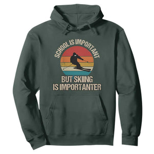 Skiing Hoodie School Is Important But Skiing Is Importanter Ski Funny Gift TS10 Dark Forest Green Print Your Wear