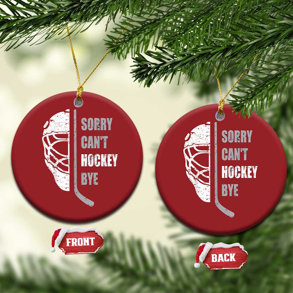 Ice Hockey Player Christmas Ornament Retro Sorry Cant Hockey Bye TS10 Circle Red Print Your Wear