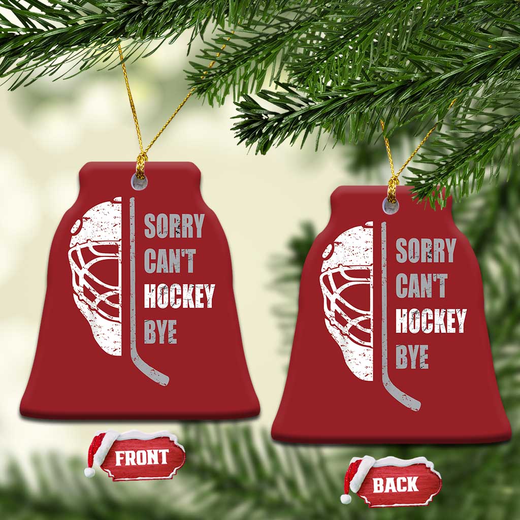 Ice Hockey Player Christmas Ornament Retro Sorry Cant Hockey Bye TS10 Bell Flake Red Print Your Wear