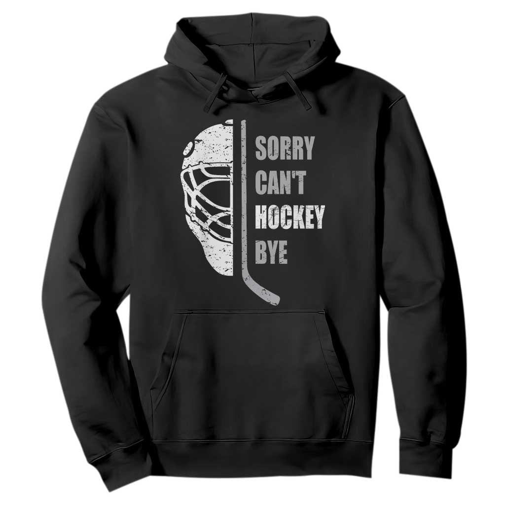 Ice Hockey Player Hoodie Retro Sorry Cant Hockey Bye TS10 Black Print Your Wear