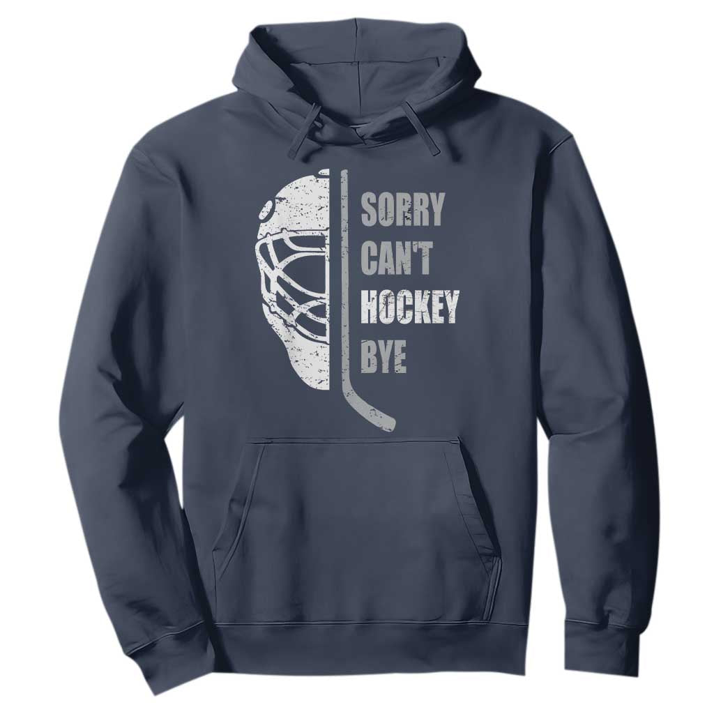 Ice Hockey Player Hoodie Retro Sorry Cant Hockey Bye TS10 Navy Print Your Wear
