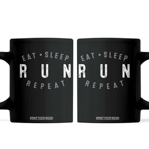 Eat Sleep Run Repeat Coffee Mug Marathon Runner TS10 Black Print Your Wear