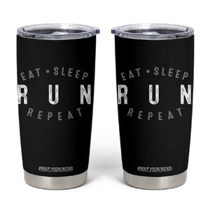 Eat Sleep Run Repeat Tumbler Cup Marathon Runner TS10 Black Print Your Wear