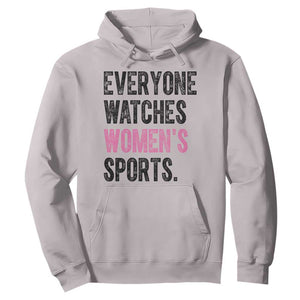 Everyone Watches Women's Sports Hoodie TS10 Ice Gray Print Your Wear