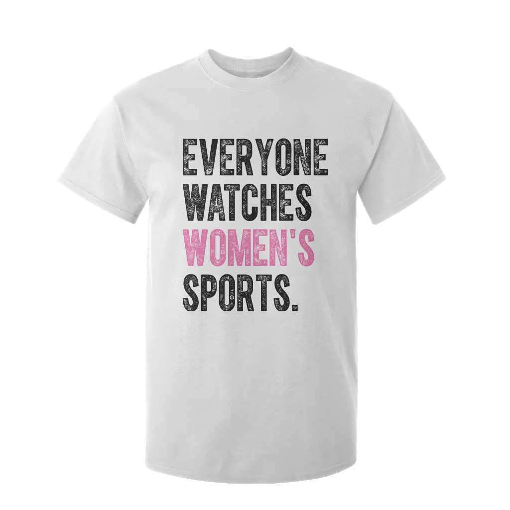 Everyone Watches Women's Sports T Shirt For Kid TS10 White Print Your Wear