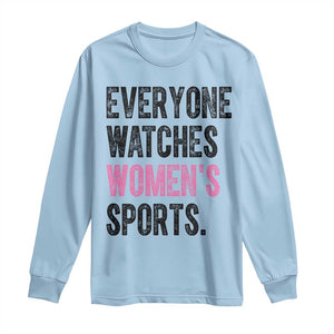 Everyone Watches Women's Sports Long Sleeve Shirt TS10 Light Blue Print Your Wear