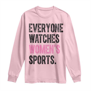 Everyone Watches Women's Sports Long Sleeve Shirt TS10 Light Pink Print Your Wear