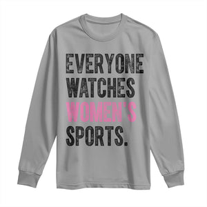 Everyone Watches Women's Sports Long Sleeve Shirt TS10 Sport Gray Print Your Wear