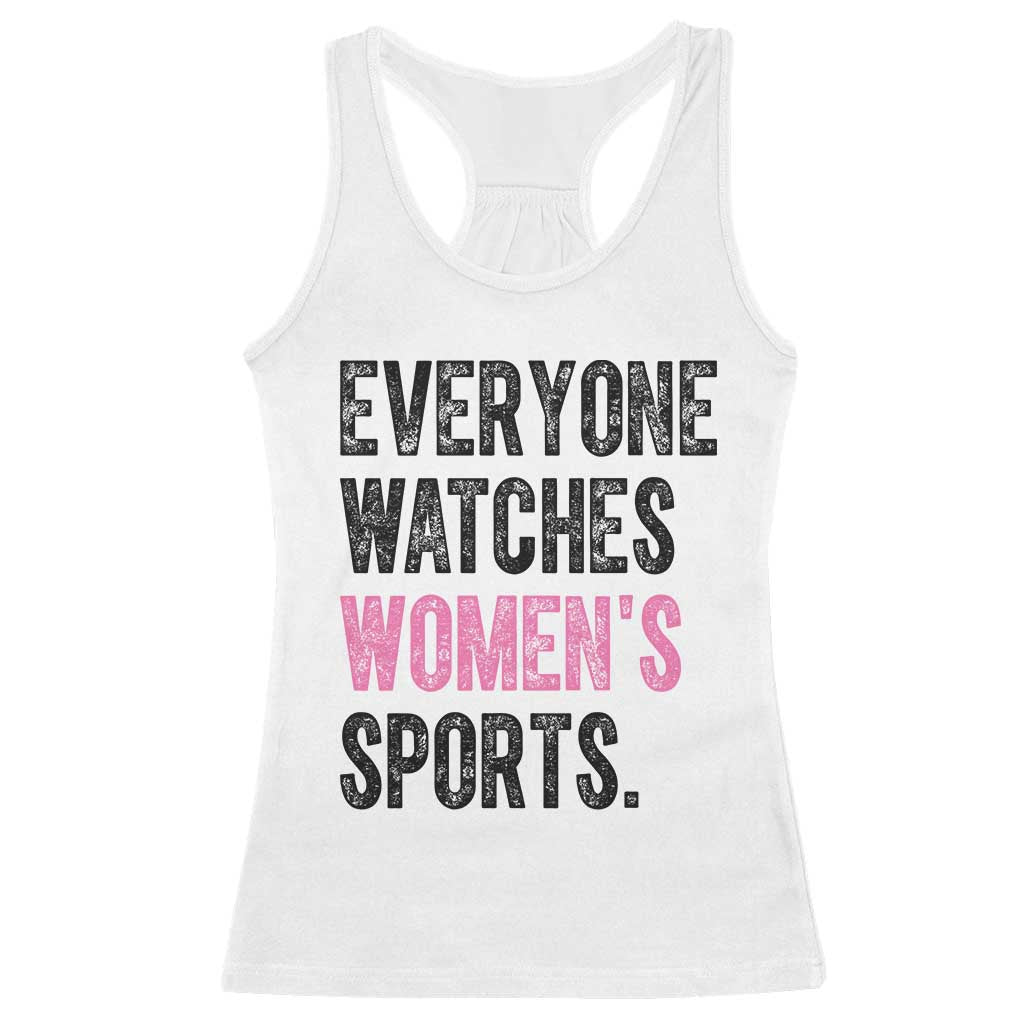 Everyone Watches Women's Sports Racerback Tank Top TS10 White Print Your Wear