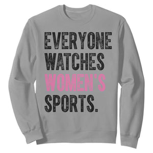 Everyone Watches Women's Sports Sweatshirt TS10 Sport Gray Print Your Wear