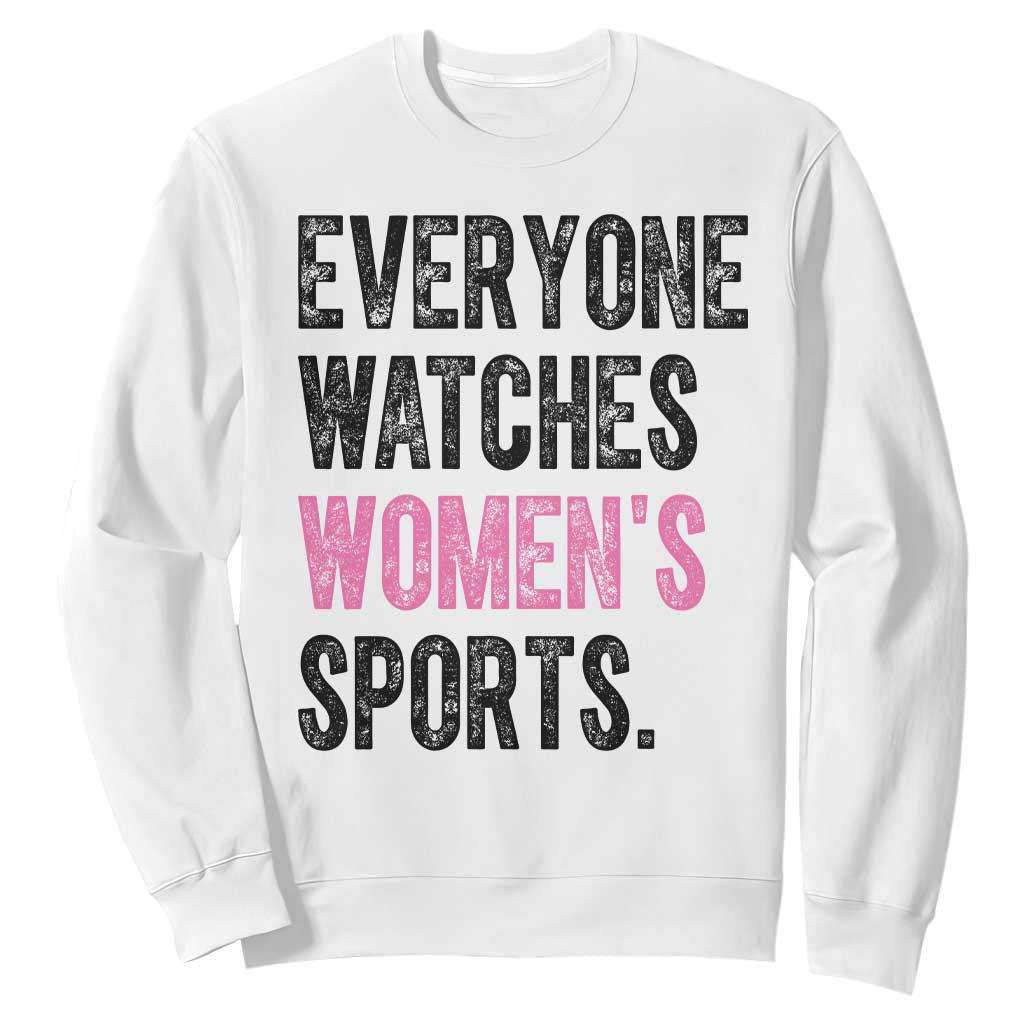 Everyone Watches Women's Sports Sweatshirt TS10 White Print Your Wear