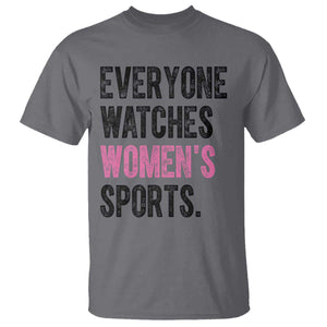 Everyone Watches Women's Sports T Shirt TS10 Charcoal Print Your Wear