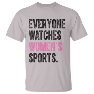 Everyone Watches Women's Sports T Shirt TS10 Ice Gray Print Your Wear