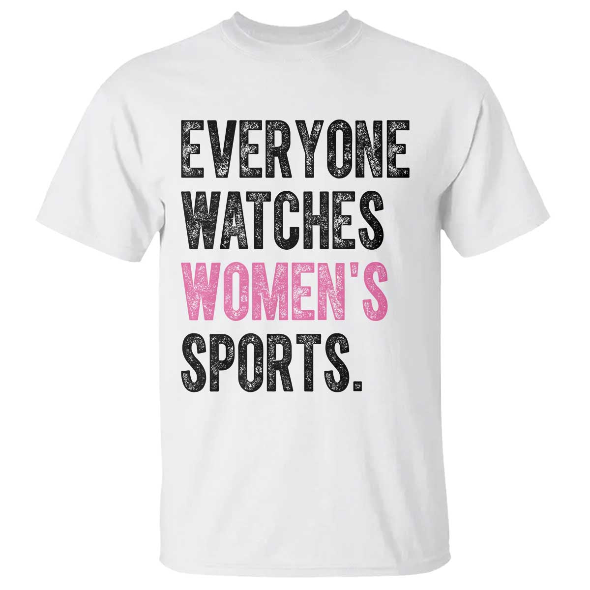 Everyone Watches Women's Sports T Shirt TS10 White Print Your Wear