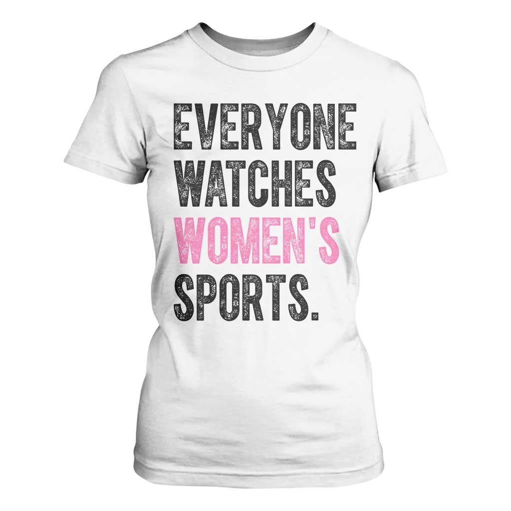 Everyone Watches Women's Sports T Shirt For Women TS10 White Print Your Wear