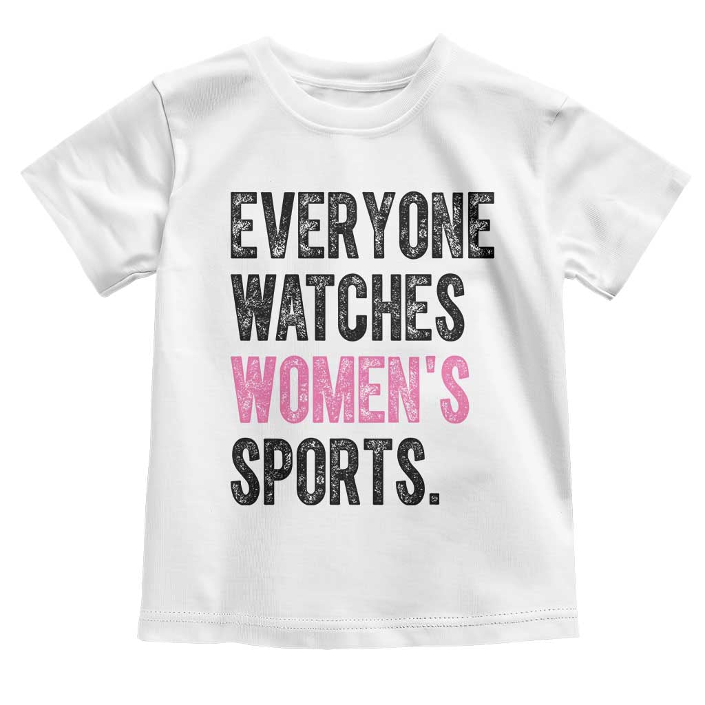 Everyone Watches Women's Sports Toddler T Shirt TS10 White Print Your Wear