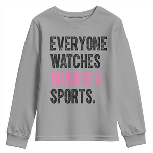 Everyone Watches Women's Sports Youth Sweatshirt TS10 Sport Gray Print Your Wear