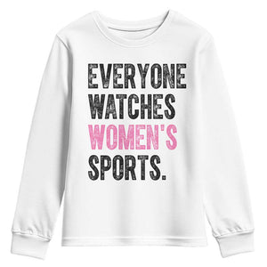 Everyone Watches Women's Sports Youth Sweatshirt TS10 White Print Your Wear