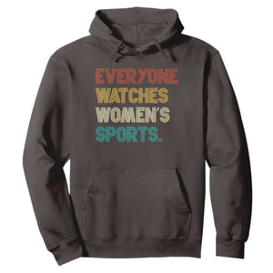 Everyone Watches Women's Sports Hoodie Retro Vintage TS10 Dark Chocolate Print Your Wear