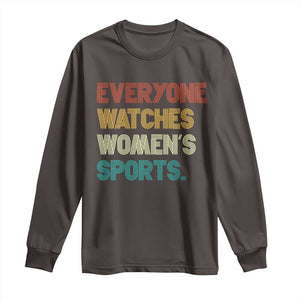 Everyone Watches Women's Sports Long Sleeve Shirt Retro Vintage TS10 Dark Chocolate Print Your Wear