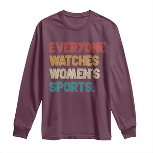 Everyone Watches Women's Sports Long Sleeve Shirt Retro Vintage TS10 Maroon Print Your Wear