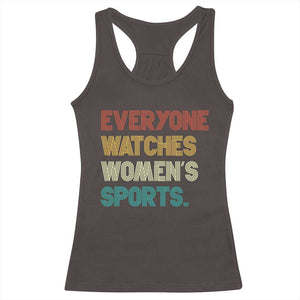 Everyone Watches Women's Sports Racerback Tank Top Retro Vintage TS10 Dark Chocolate Print Your Wear