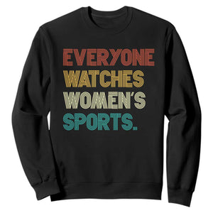 Everyone Watches Women's Sports Sweatshirt Retro Vintage TS10 Black Print Your Wear