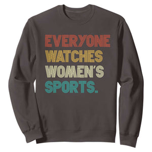 Everyone Watches Women's Sports Sweatshirt Retro Vintage TS10 Dark Chocolate Print Your Wear