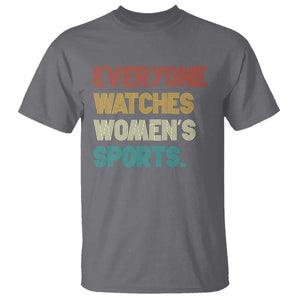 Everyone Watches Women's Sports T Shirt Retro Vintage TS10 Charcoal Print Your Wear