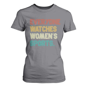 Everyone Watches Women's Sports T Shirt For Women Retro Vintage TS10 Charcoal Print Your Wear