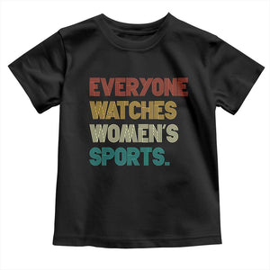 Everyone Watches Women's Sports Toddler T Shirt Retro Vintage TS10 Black Print Your Wear