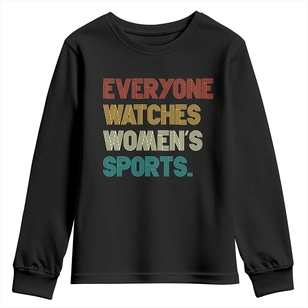 Everyone Watches Women's Sports Youth Sweatshirt Retro Vintage TS10 Black Print Your Wear