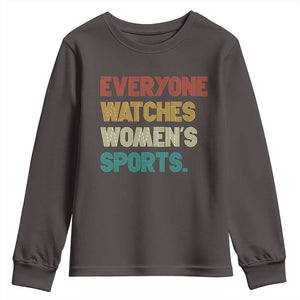 Everyone Watches Women's Sports Youth Sweatshirt Retro Vintage TS10 Dark Chocolate Print Your Wear