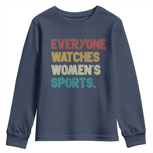 Everyone Watches Women's Sports Youth Sweatshirt Retro Vintage TS10 Navy Print Your Wear